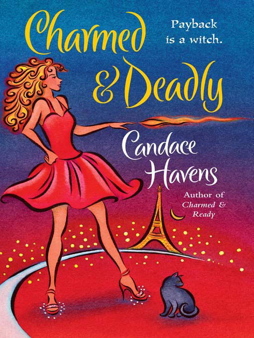 Title details for Charmed & Deadly by Candace Havens - Available